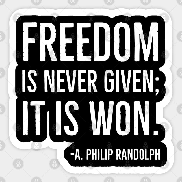 Freedom is never given it is won, A.Philip Randolph, Black History Quote Sticker by UrbanLifeApparel